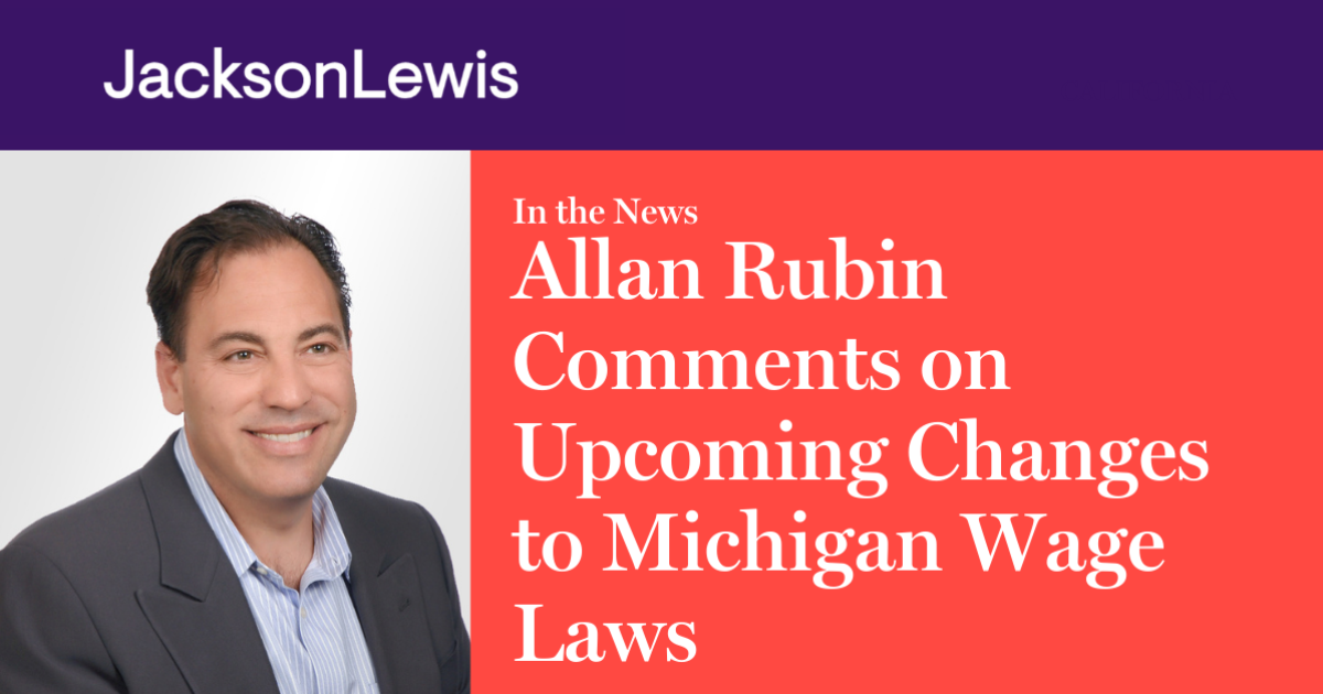 Allan Rubin Comments on Changes to Michigan Wage Laws